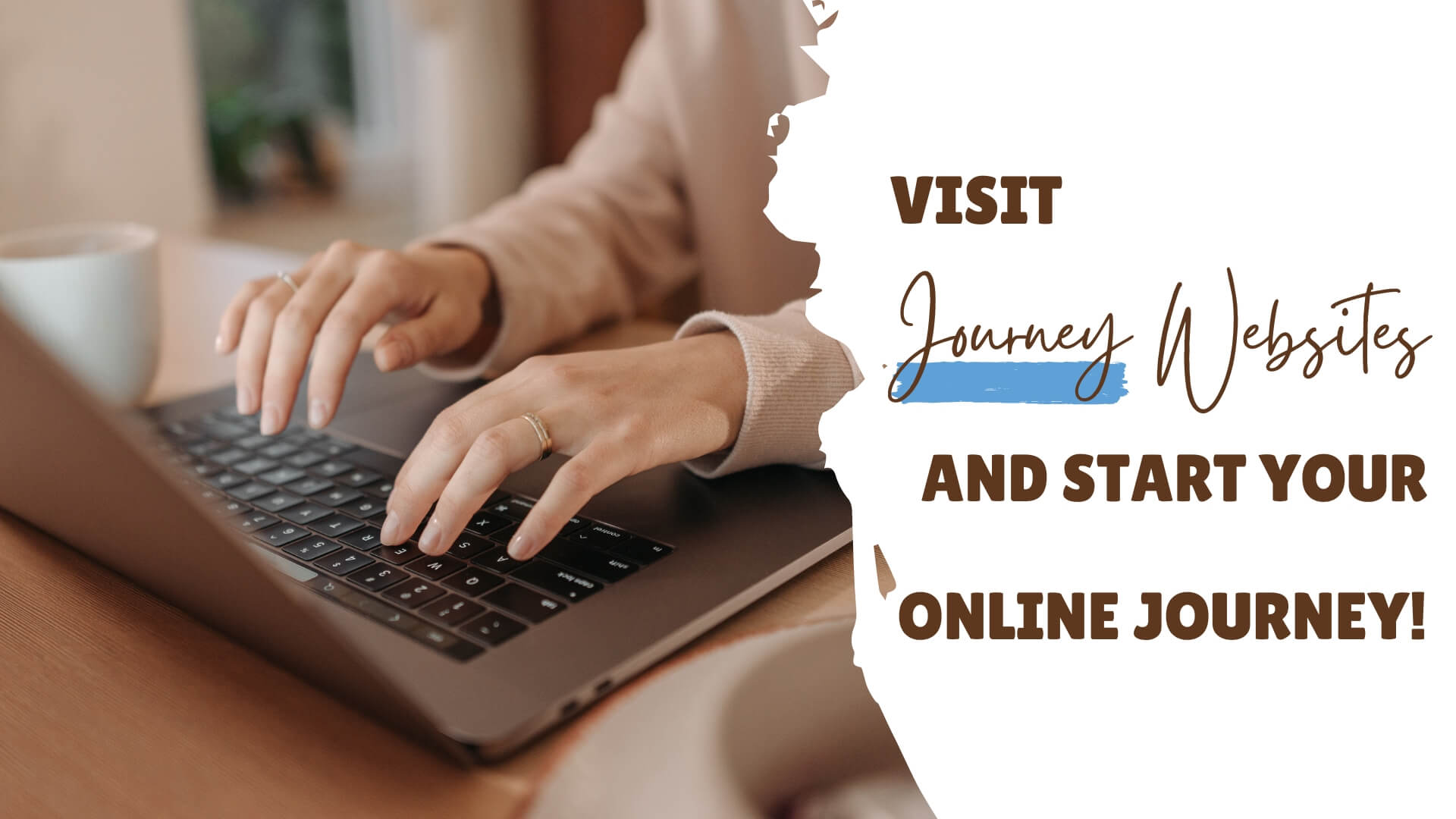 Visit Journey Websites and start your Online Journey